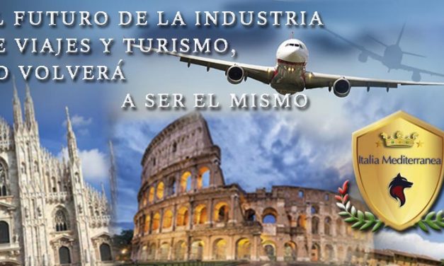 El futuro de la industria de viajes y turismo, no volverá a ser el mismo