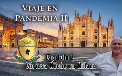 Viaje en Pandemia II –  Curiosa Noche en Milano
